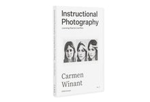Load image into Gallery viewer, Instructional Photography: Learning How to Live Now by Carmen Winant