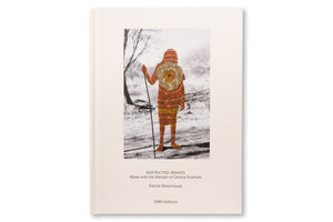 Restricted Images - Made With the Warlpiri of Central Australia by Patrick Waterhouse
