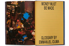 Load image into Gallery viewer, Money Must Be Made by Lorenzo Vitturi