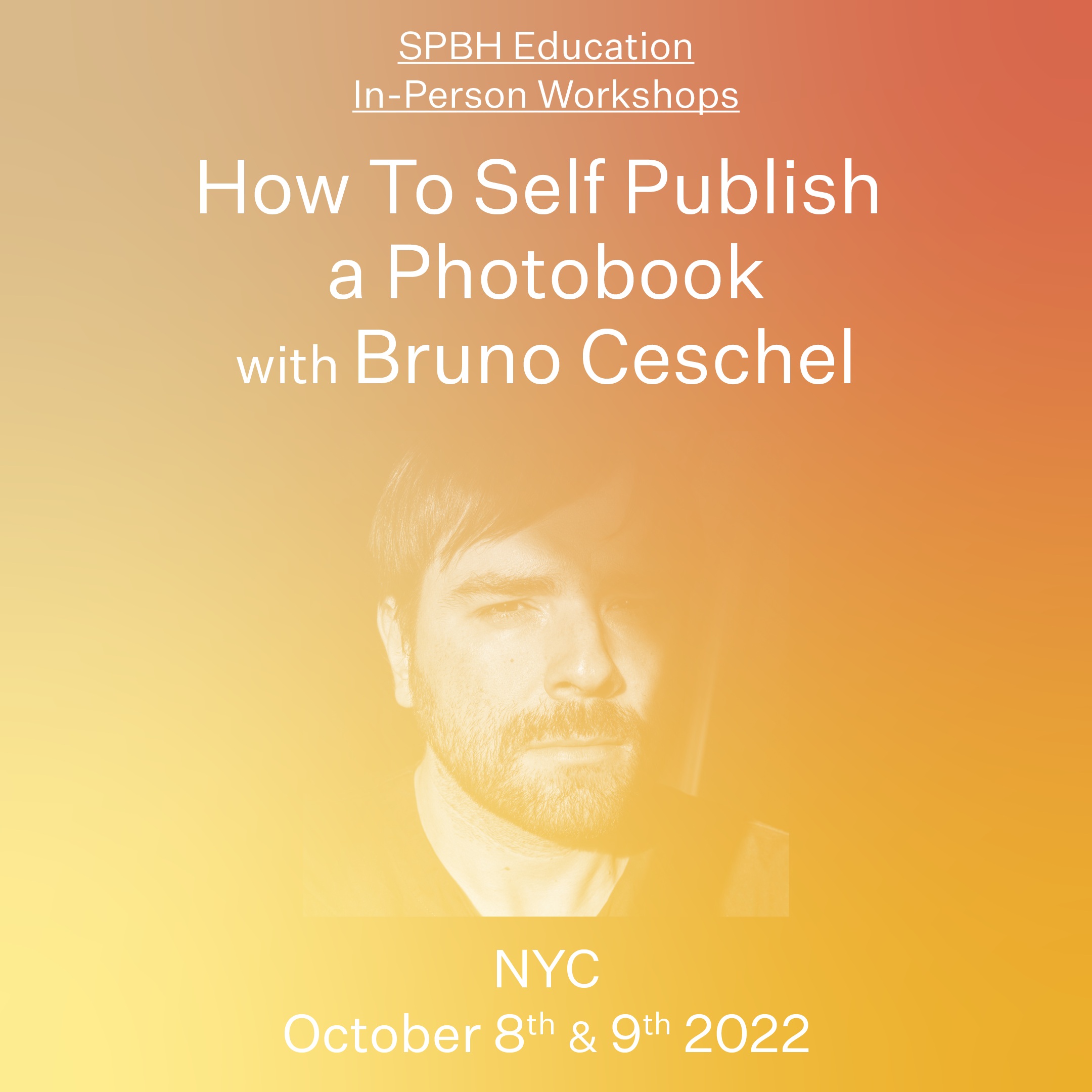 NYC WORKSHOP: How To Self Publish a Photobook with Bruno Ceschel