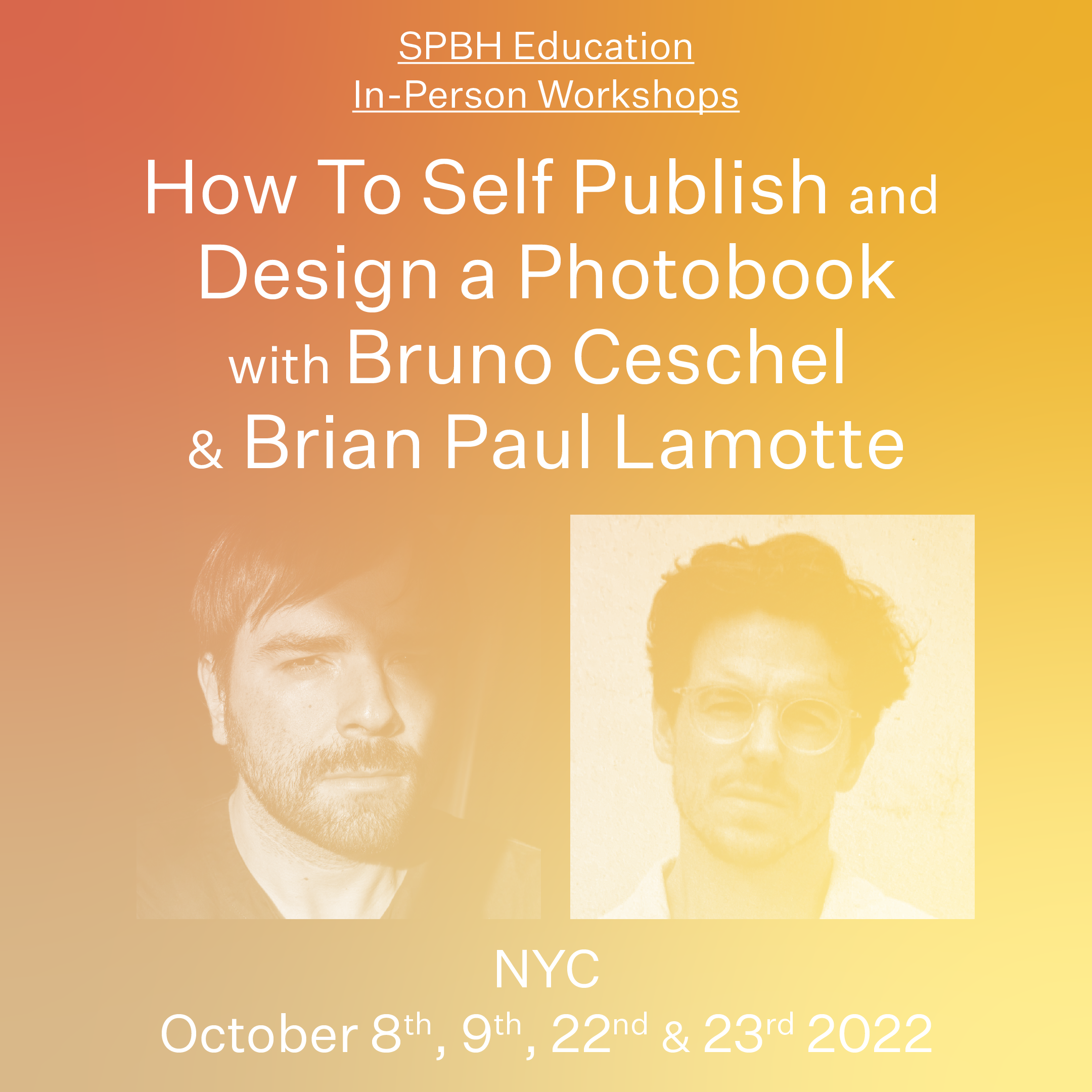 NYC WORKSHOP: How To Self Publish and Design a Photobook with Bruno Ceschel and Brian Paul Lamotte